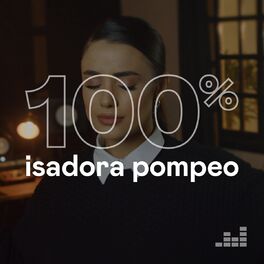 Cover of playlist 100% Isadora Pompeo