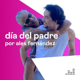 Cover of playlist Día del padre por Alex Fernández
