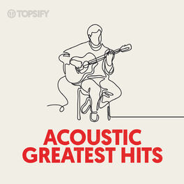 Cover of playlist Acoustic Greatest Hits