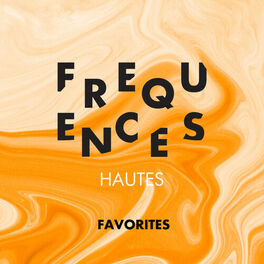 Cover of playlist Fréquences hautes FAVORITES
