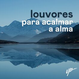 Cover of playlist Louvores para Acalmar a Alma 2023