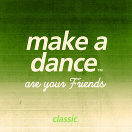 Cover of playlist Make A Dance Are Your Friends
