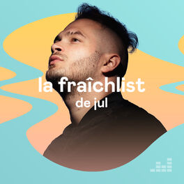 Cover of playlist La Fraîchlist de Jul