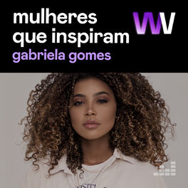 Cover of playlist Mulheres que Inspiram por Gabriela Gomes