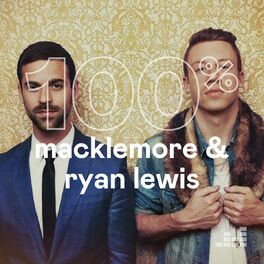 Cover of playlist 100% Macklemore & Ryan Lewis