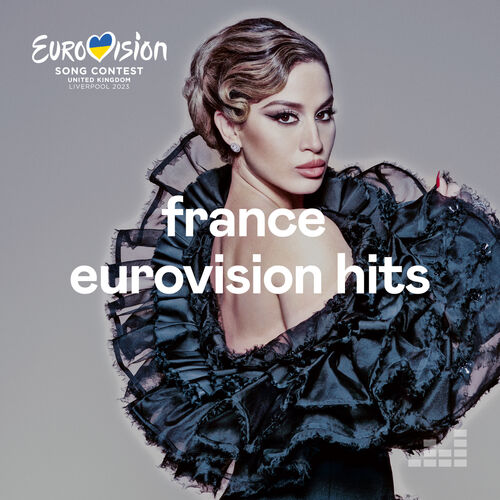 Playlist France Eurovision Hits À écouter sur Deezer
