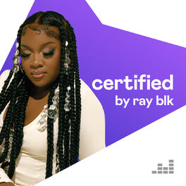 Cover of playlist Certified by Ray BLK