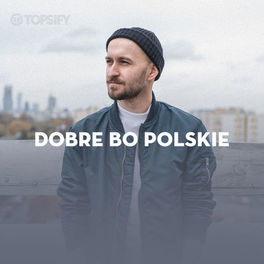 Cover of playlist Dobre, bo polskie