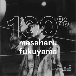 Cover of playlist 100% Masaharu Fukuyama