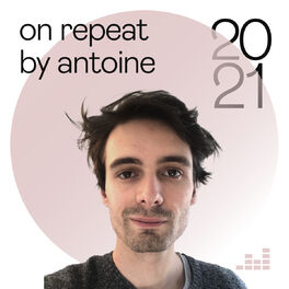 Cover of playlist On repeat by Antoine 2021