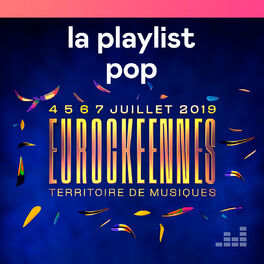 Cover of playlist Les Eurockéennes 2019 - Playlist Pop