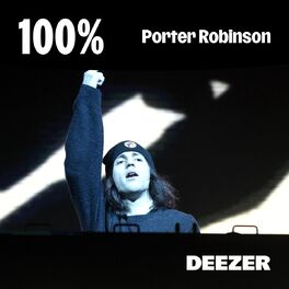 Cover of playlist 100% Porter Robinson