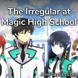 Cover of playlist The Irregular at Magic High School | openings, endings & OST