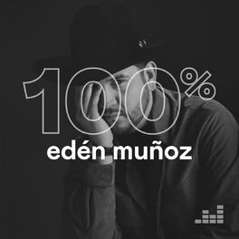 Cover of playlist 100% Edén Muñoz