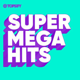 Cover of playlist SUPER MEGA HITS