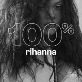100% Rihanna