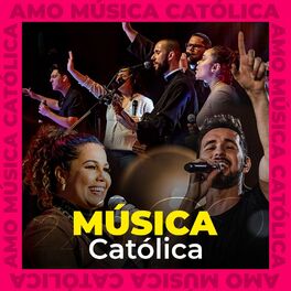 Cover of playlist Amo Música Católica  - 2022