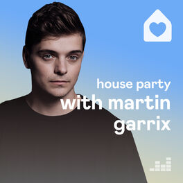 Cover of playlist House Party with Martin Garrix