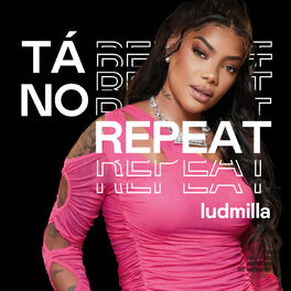 Cover of playlist Tá no Repeat: LUDMILLA