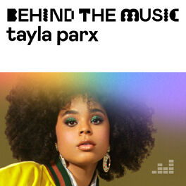 Cover of playlist Tayla Parx: Behind The Music