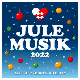 Cover of playlist JULEMUSIK 2022 – Julesange og Jule Hits til den be