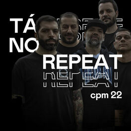 Cover of playlist Tá no Repeat - CPM 22