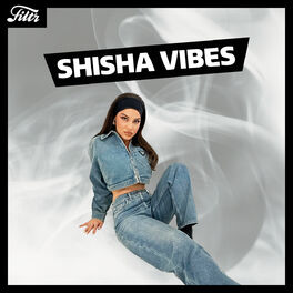 Cover of playlist Shisha Vibes | FILTR
