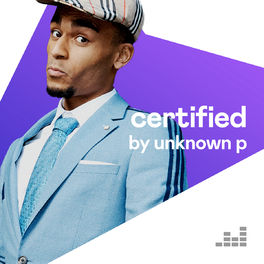 Cover of playlist Certified By Unknown P