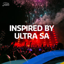 Cover of playlist Inspired by Ultra Festival SA