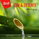 Zen & Détente - BnF collection sonore Classique