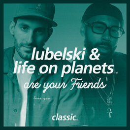Cover of playlist Lubelski & Life On Planets Are Your Friends