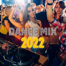 Cover of playlist Dance Mix 2022