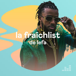 Cover of playlist La fraîchlist de Lefa