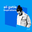 Ali Gatie - Inspirations