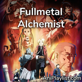 Cover of playlist Fullmetal Alchemist & Brotherhood | OP & ED