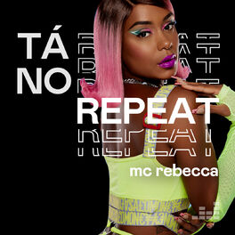 Cover of playlist Tá no Repeat: Mc Rebecca