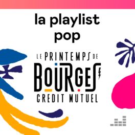 Cover of playlist Le Printemps de Bourges 2019 - Playlist Pop