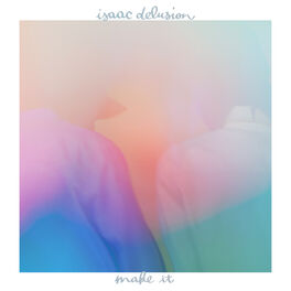 Cover of playlist ISAAC DELUSION, nouvel EP « Make It » 🚀