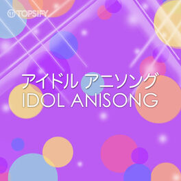 Cover of playlist Idol Anisong