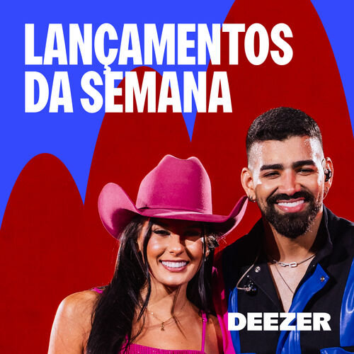 Lançamentos Da Semana Playlist Listen On Deezer 