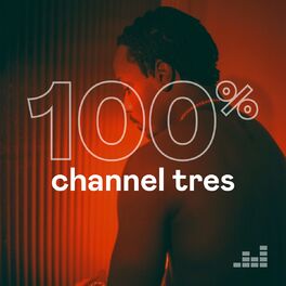 Cover of playlist 100% Channel Tres