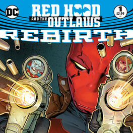 Cover of playlist DC Universe REBIRTH: Red Hood & The Outlaws #1