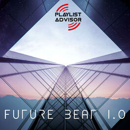 Cover of playlist FUTURE BEAT (Fakear, Everydayz, Phazz ...)