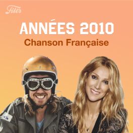 Cover of playlist Années 2010 : variété française | Tubes 2010, anné