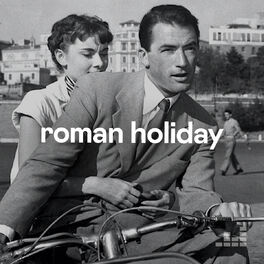 Cover of playlist Roman Holiday