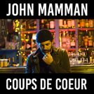John Mamann - Coups de coeur