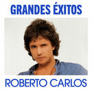 Roberto Carlos - Grandes Éxitos en Español