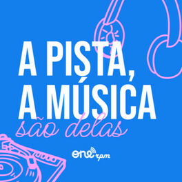 Cover of playlist A PISTA, A MÚSICA, SÃO DELAS.