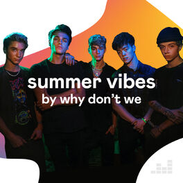 Cover of playlist Summer Vibes by Why Don't We
