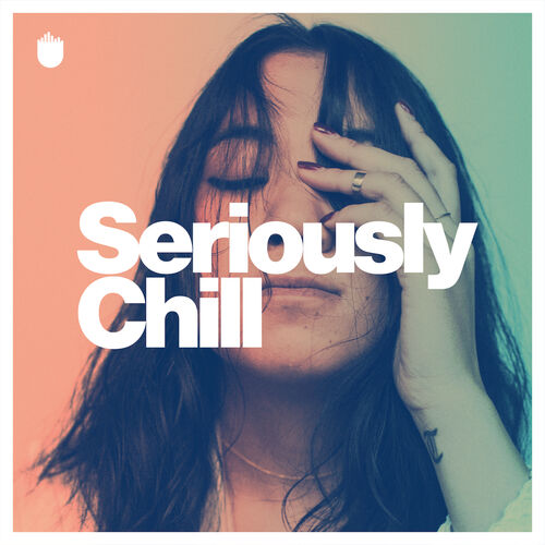 Seriously Chill playlist | Listen on Deezer